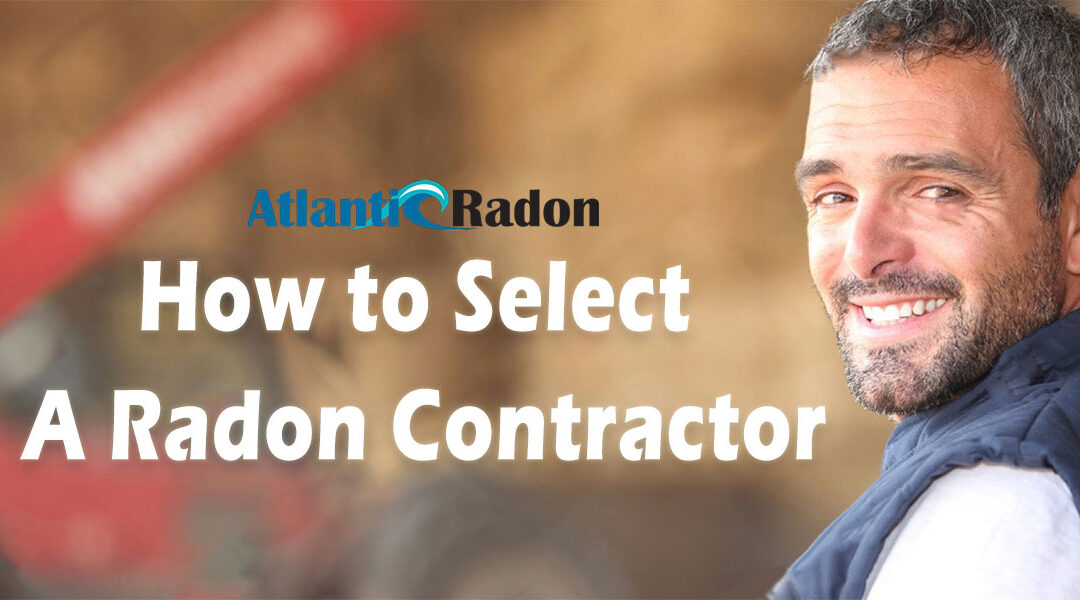 How to Select A Radon Contractor